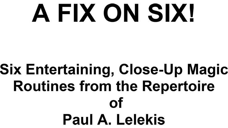 Paul A. Lelekis 的《A Fix On Six!》電子書下載